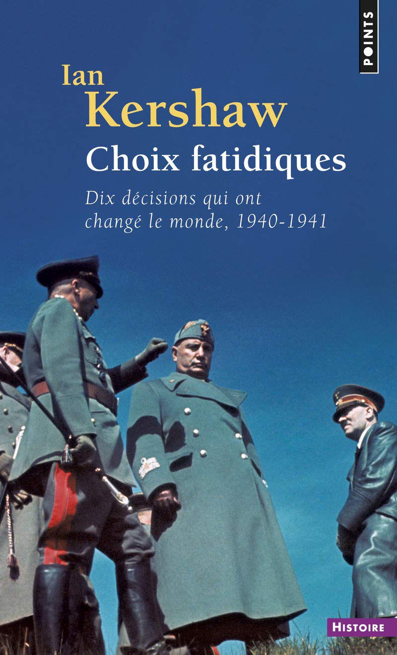 Choix fatidiques: Dix décisions qui ont changé le monde, 1940-1941 Politics & History