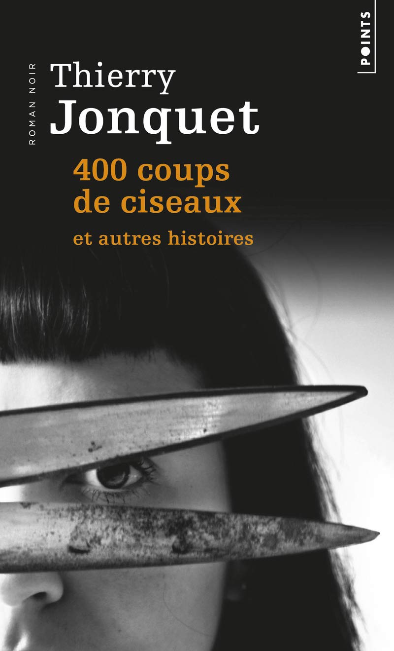 400 Coups de Ciseaux. Et Autres Histoires: Roman Contemporary literature