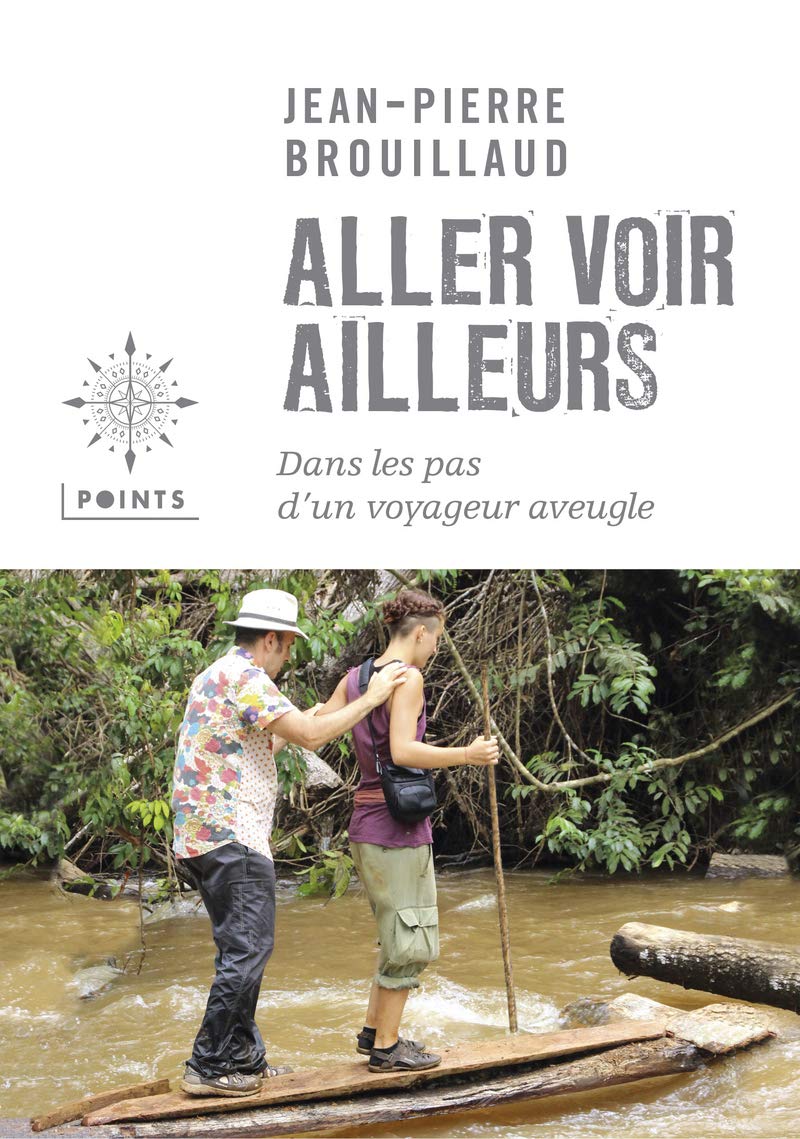 Aller voir ailleurs: Dans les pas d'un voyageur aveugle Books