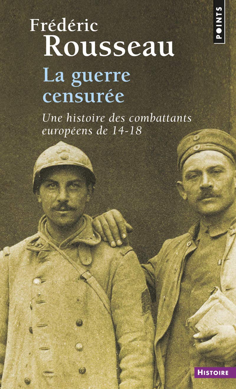 La Guerre censurée: Une histoire des combattants européens de 14-18 book