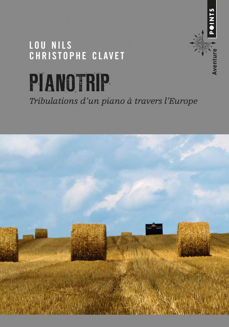 Pianotrip: Tribulations d'un piano à travers l'Europe Books