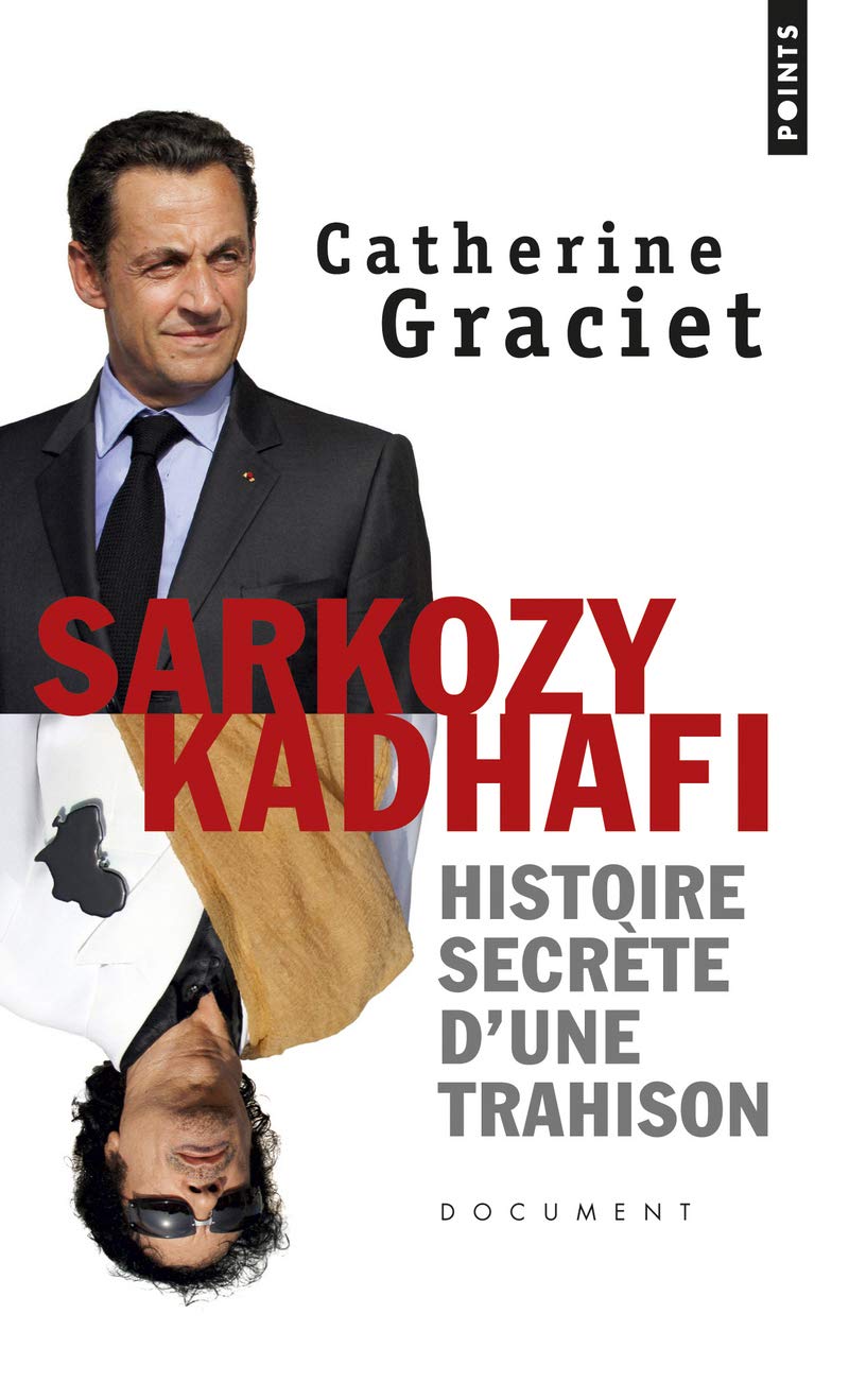 Sarkozy-Kadhafi. Histoire Secr'te D'Une Trahison: histoire secrete d'une trahison Contemporary literature