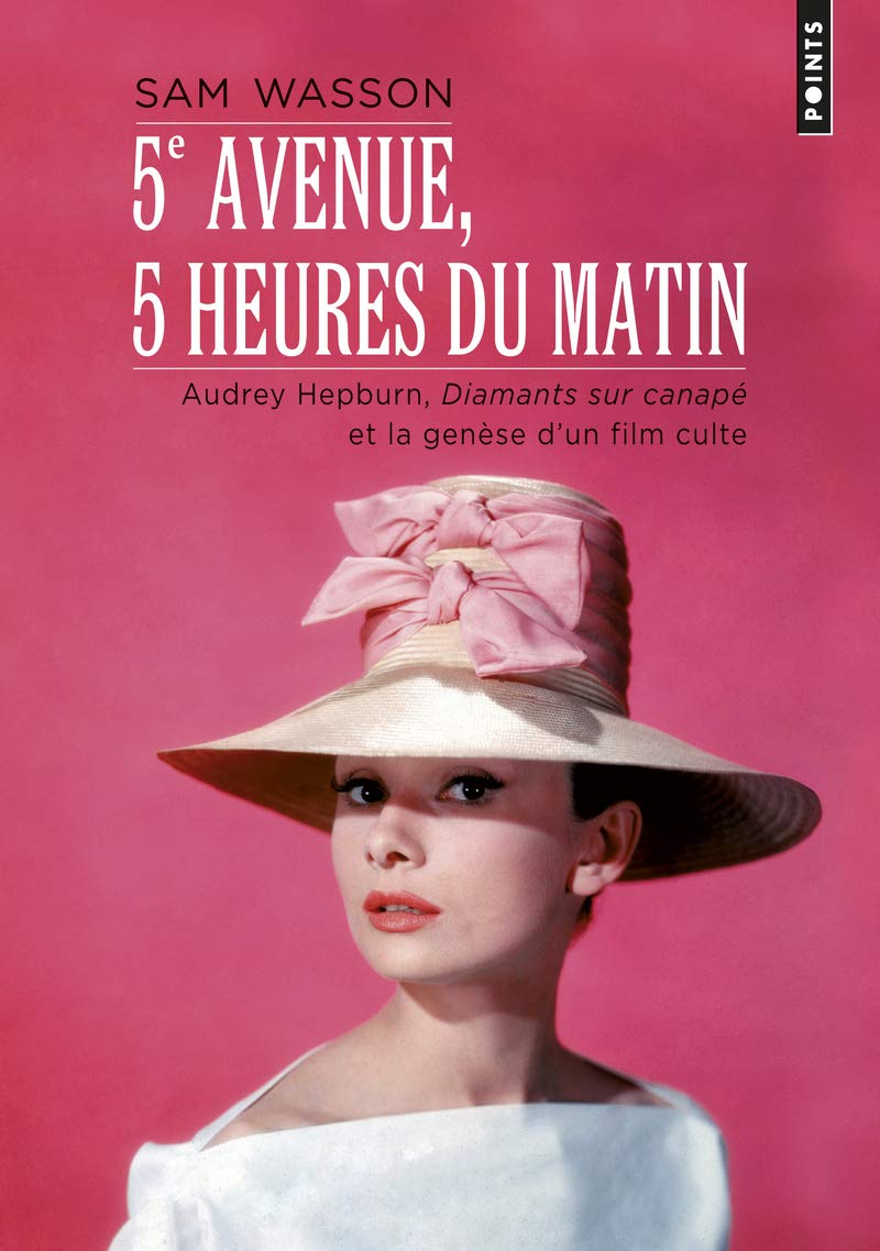 5e Avenue, 5 heures du matin: "Audrey Hepburn, ""Diamants sur canapé"" et la genèse d'un film culte" Contemporary literature