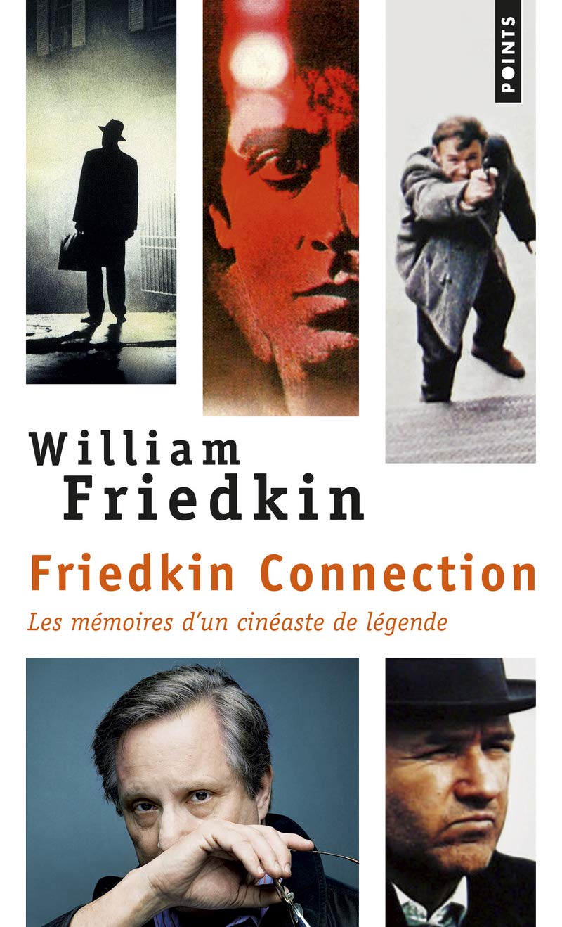 Friedkin Connection: Les Mémoires d'un cinéaste de légende Essays & Short Stories