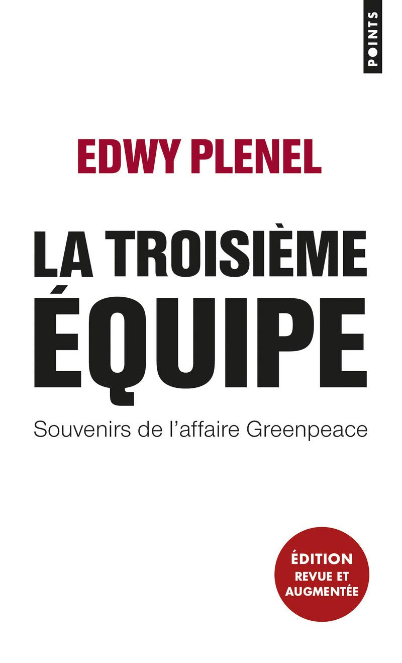 La Troisieme Equipe. Souvenirs de l'Affaire Greenpeace book