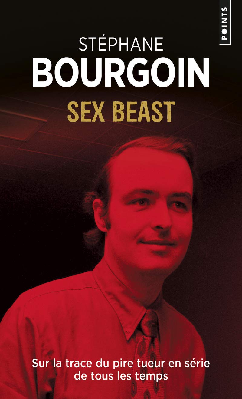Sex beast: Sur la trace du pire tueur en série de tous les temps Social Sciences