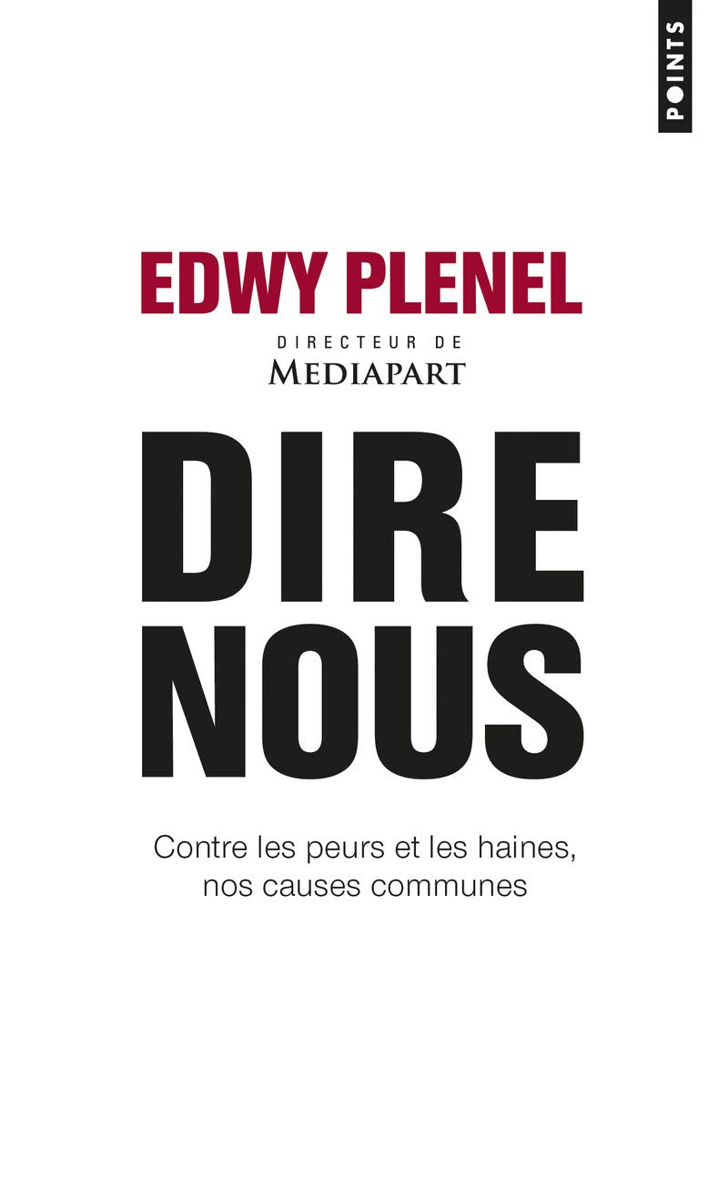 Dire nous: Contre les peurs et les haines, nos causes communes book