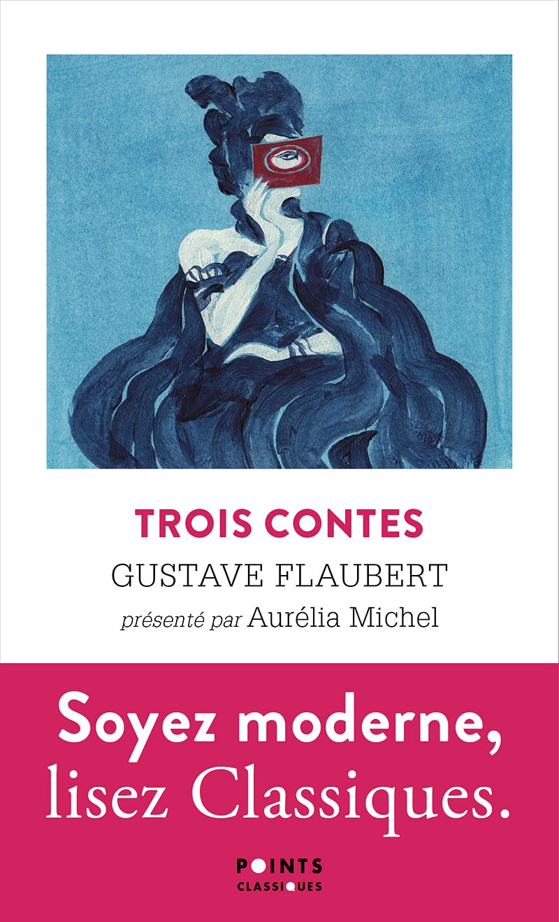 Trois contes: Un coeur simple ; La Légende de saint Julien l'Hospitalier ; Hérodias Essays & Short Stories