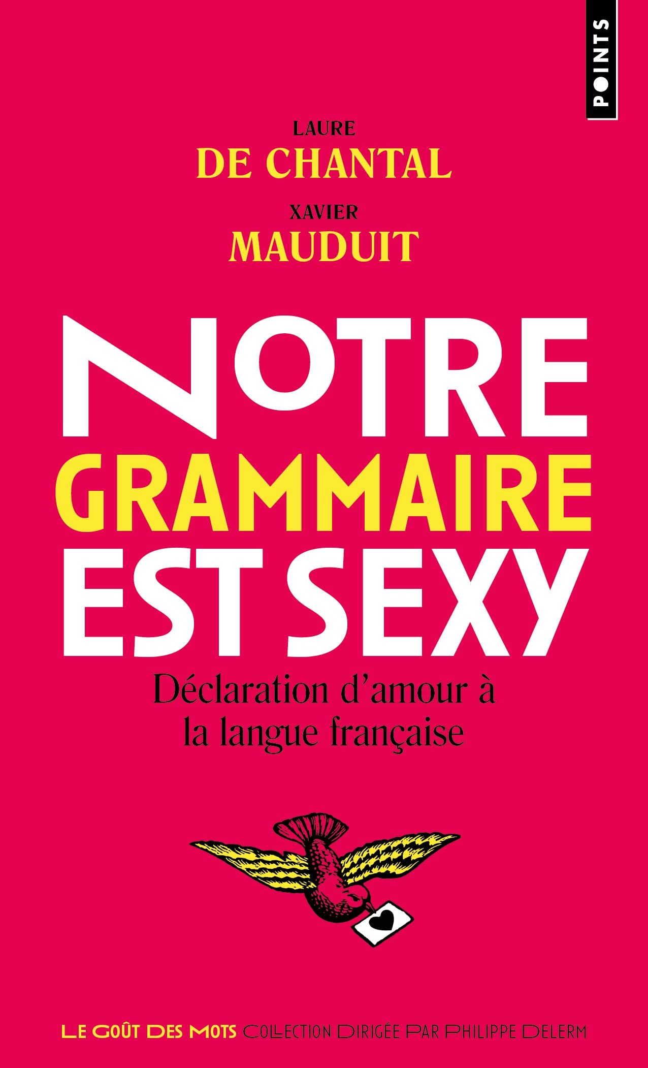 Notre grammaire est sexy: Déclaration d'amour à la langue française book