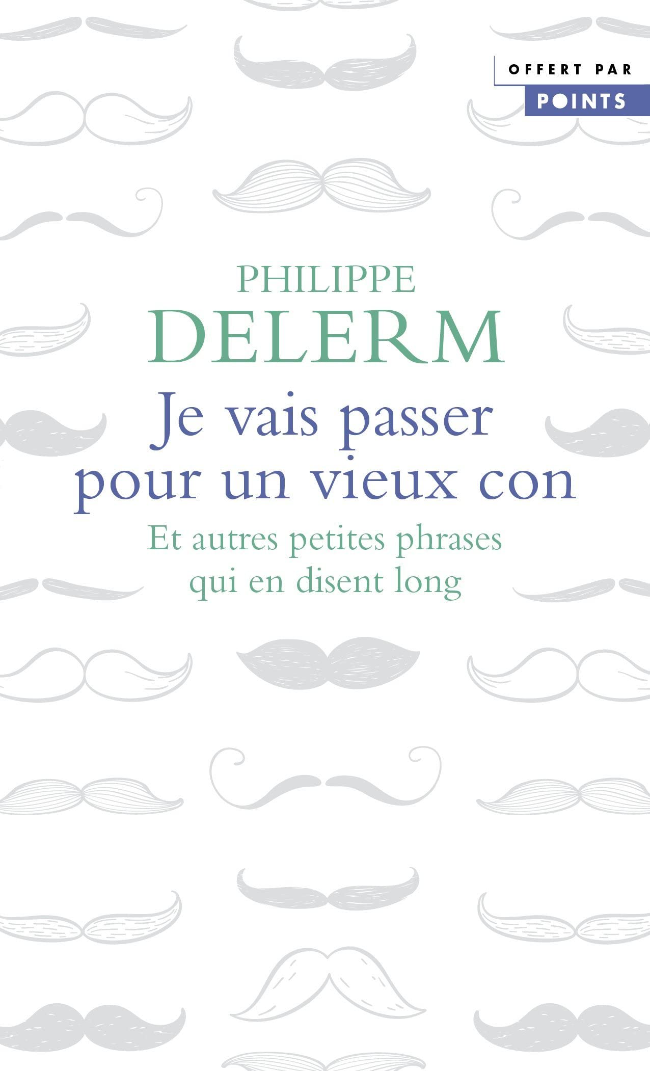 Je vais passer pour un vieux con: (gratuit OP Points 3 pour 2 2022) book