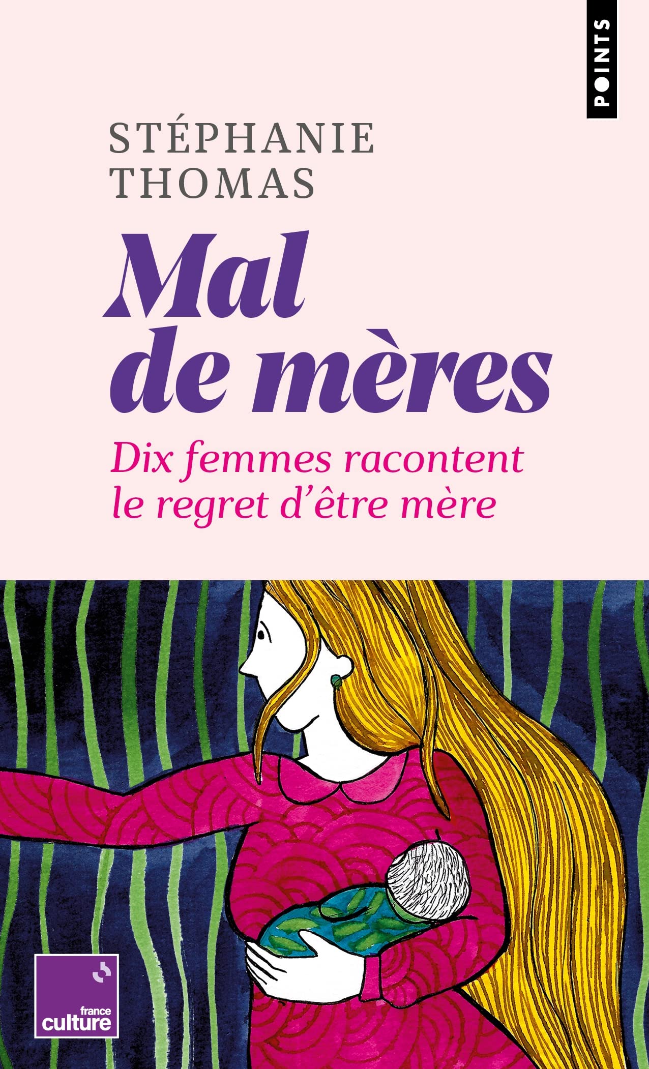 Mal de mères: Dix femmes racontent le regret d'être mère Books
