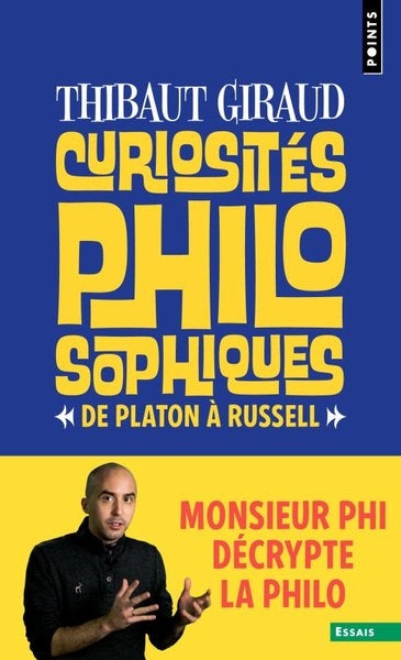 Curiosités philosophiques : de Platon à Russell Philosophy