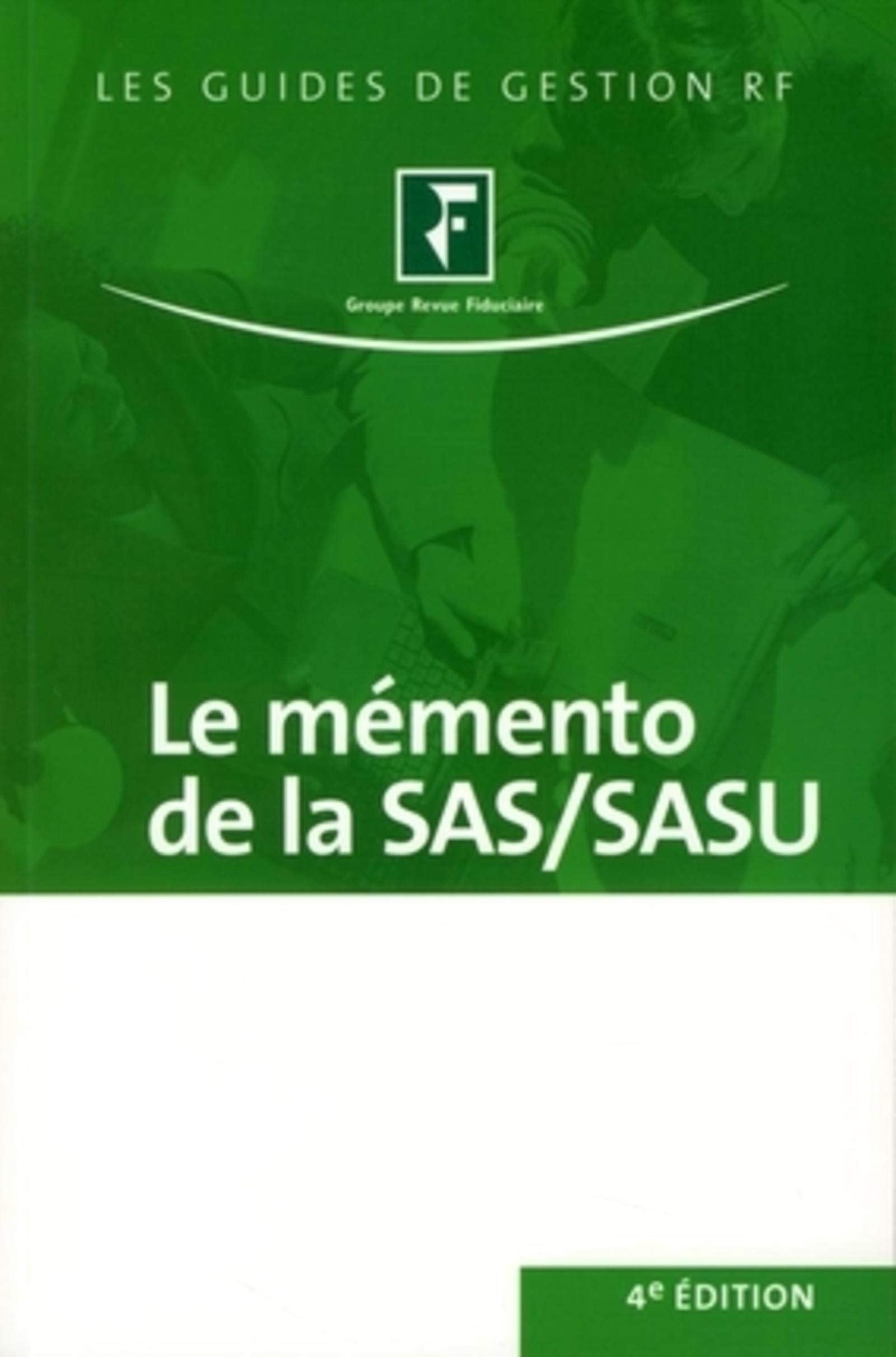 Le mémento de la SAS-SASU juridique, fiscal et social Leisure, Home & Garden