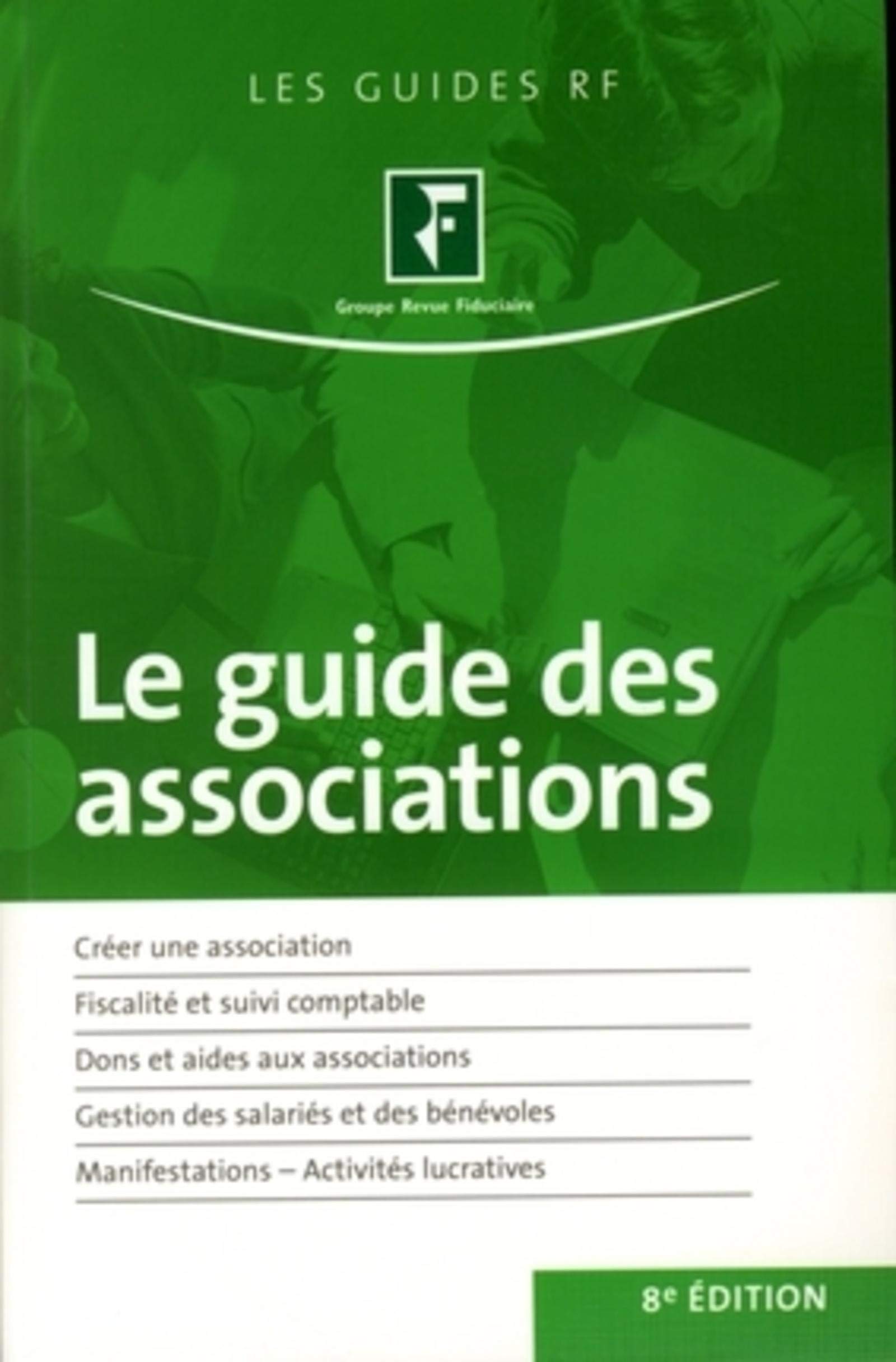 LE GUIDE DES ASSOCIATIONS. CREER UNE ASSOCIATION. FISCALITE ET SUIVI COMPTABLE. Law