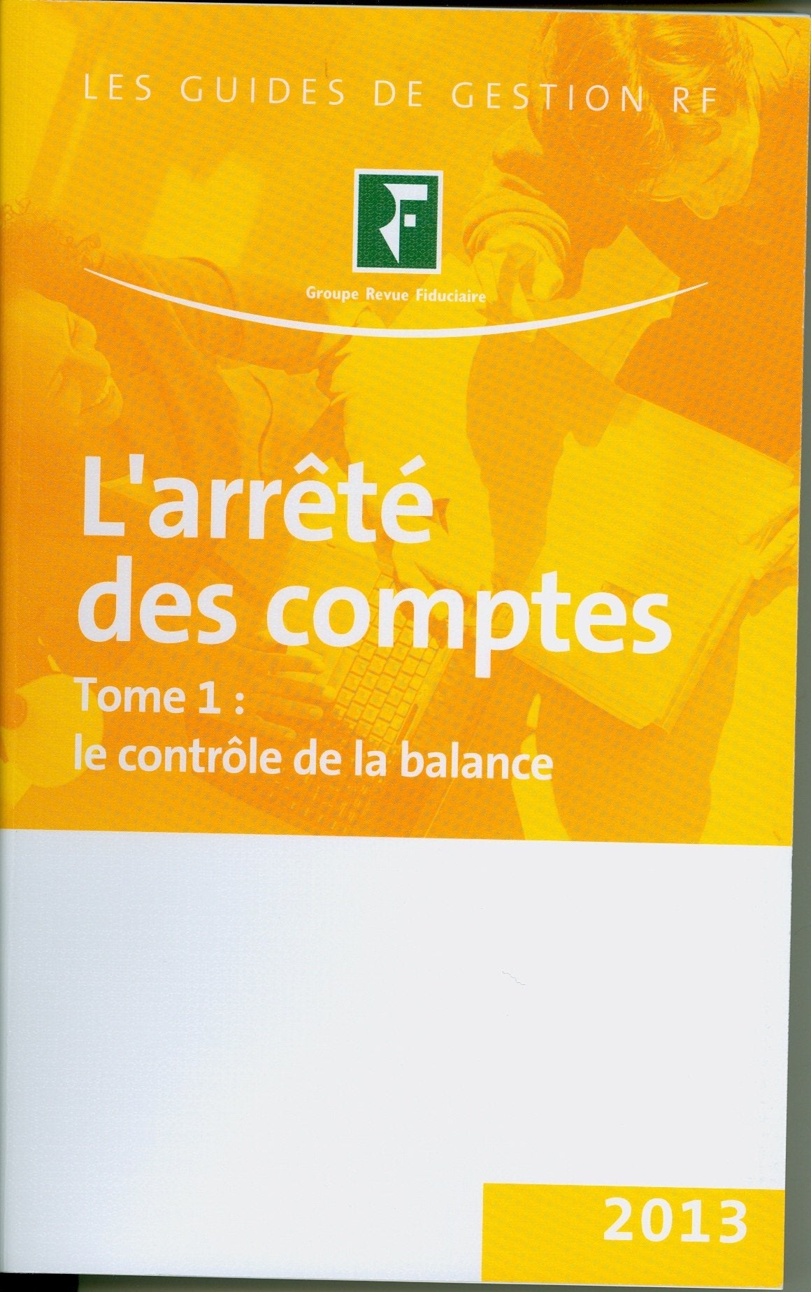 L'arrêté des comptes Tome 1 : le contrôle de la balance 2013 book