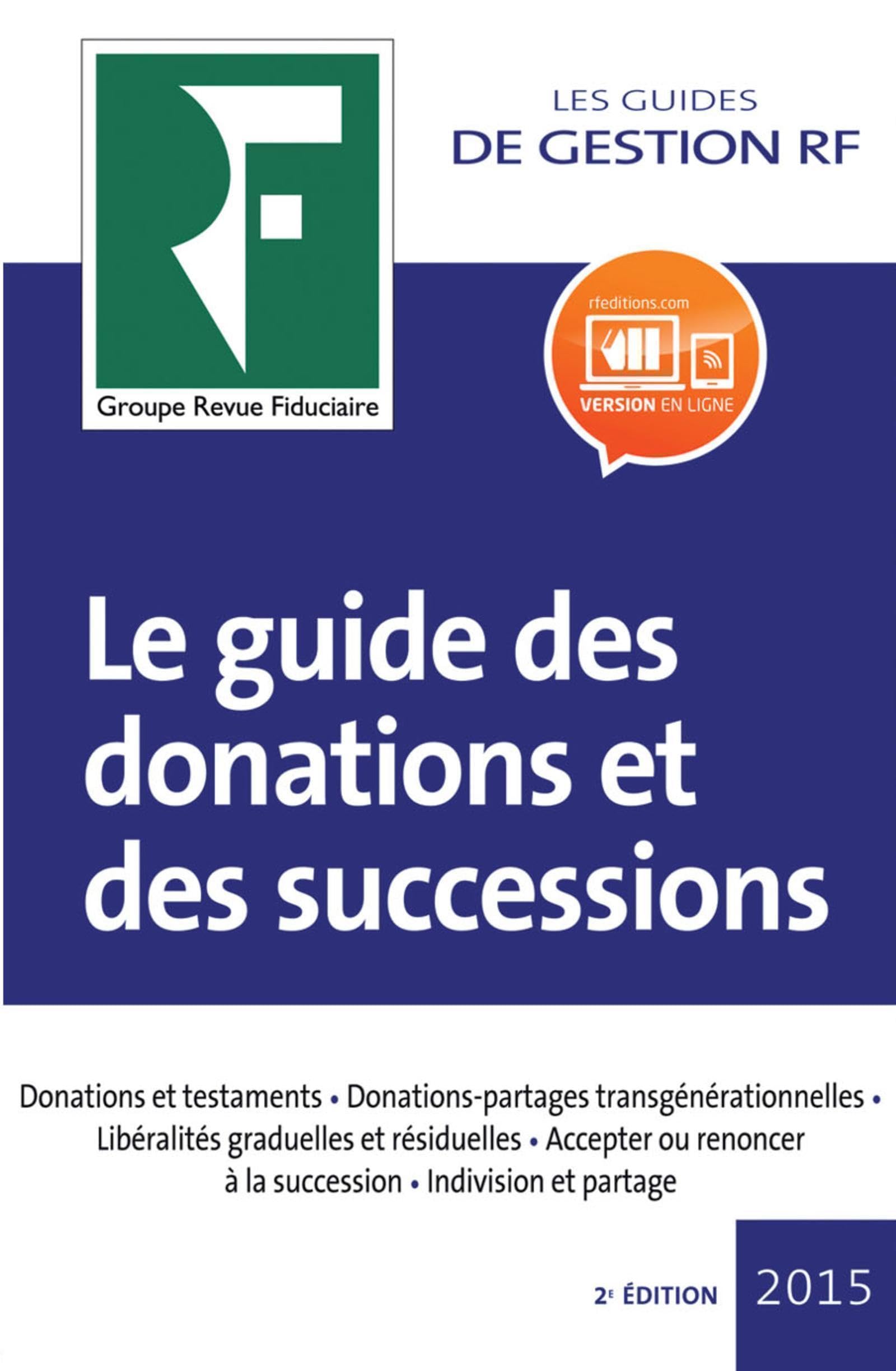 Le guide des donations et des successions 2016: Donations et testaments. Assurance-vie. Démembrement. Déclaration de succession. Indivision et partage. Successions internationales. book