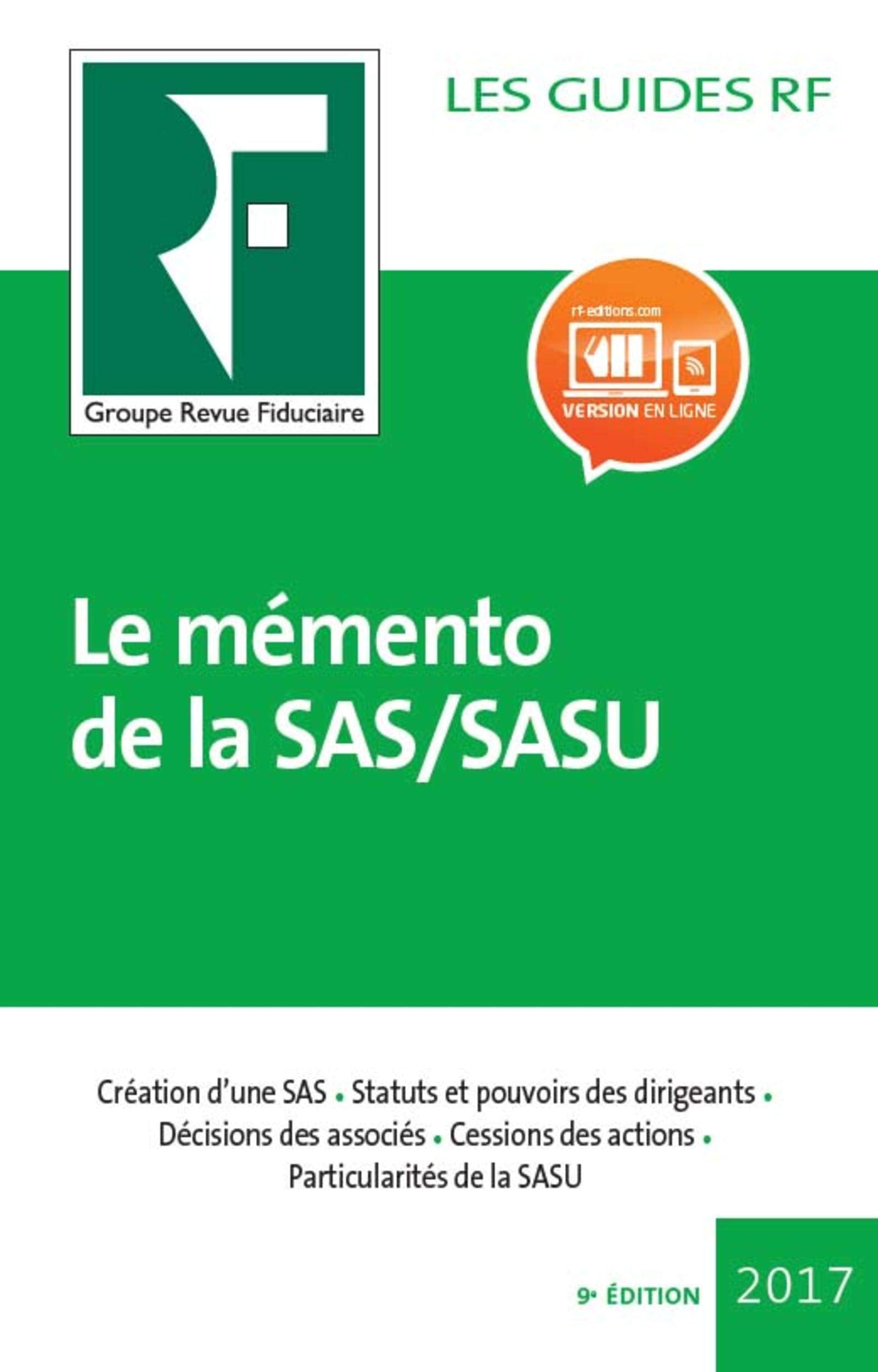 LE MEMENTO DE LA SAS SASU: CREATION D UNE SAS STATUTS ET POUVOIRS DES DIRIGEANTS DECISIONS DES ASSOCIES book