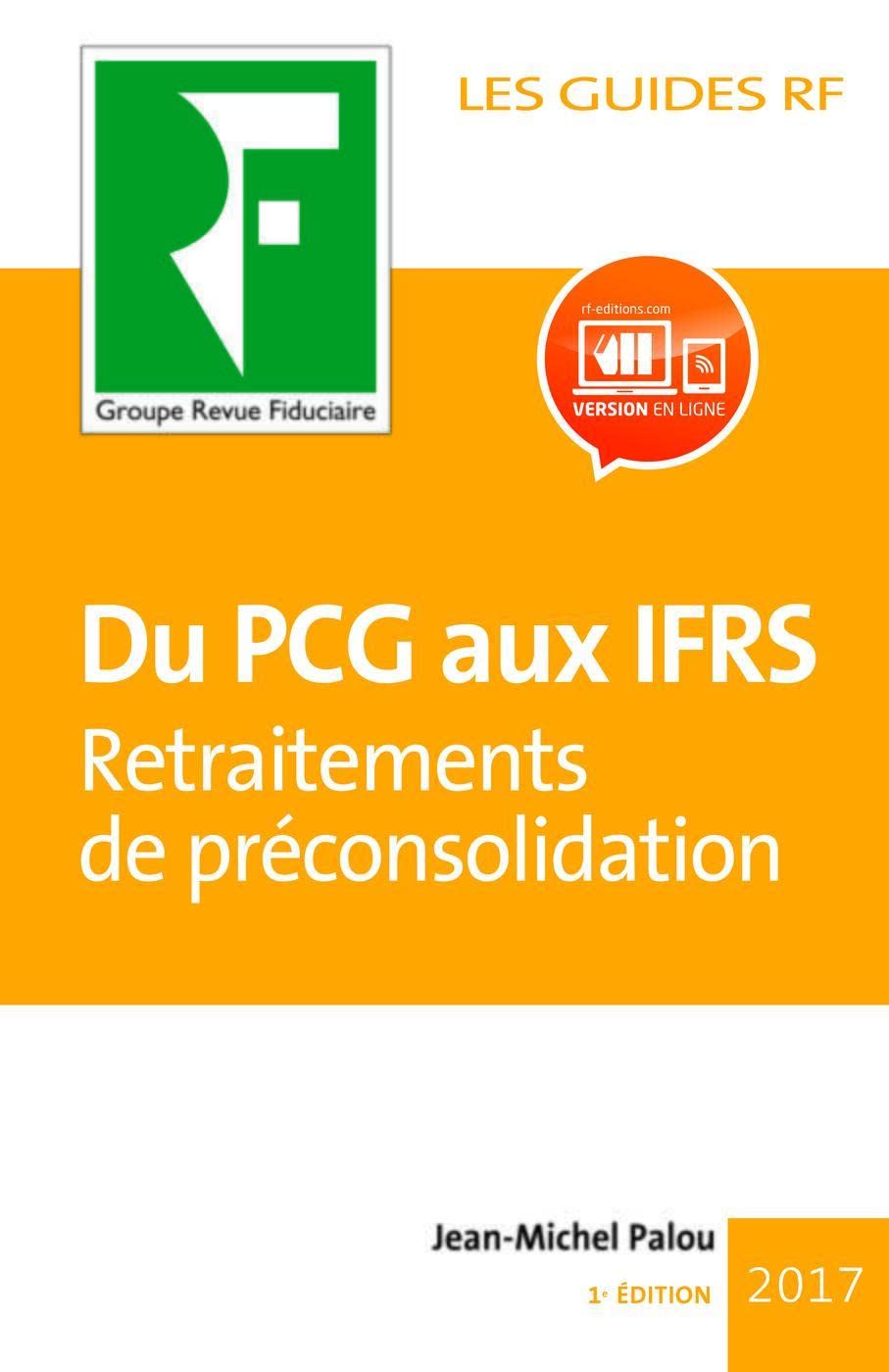 Du PCG aux IFRS travaux de préconsolidation 2018 Business, Finance & Career