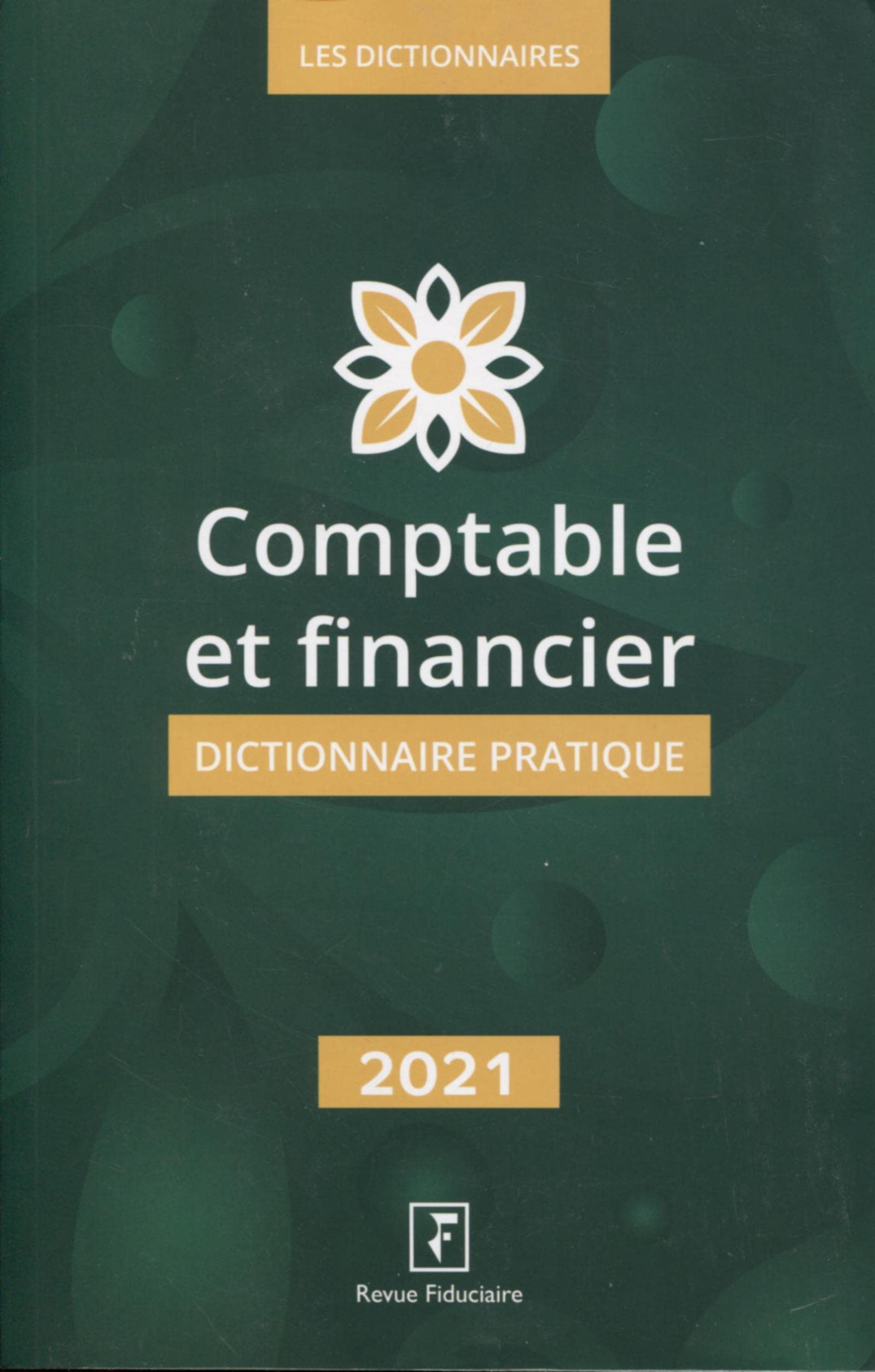 Dictionnaire pratique Comptable et Financier 2021 Law