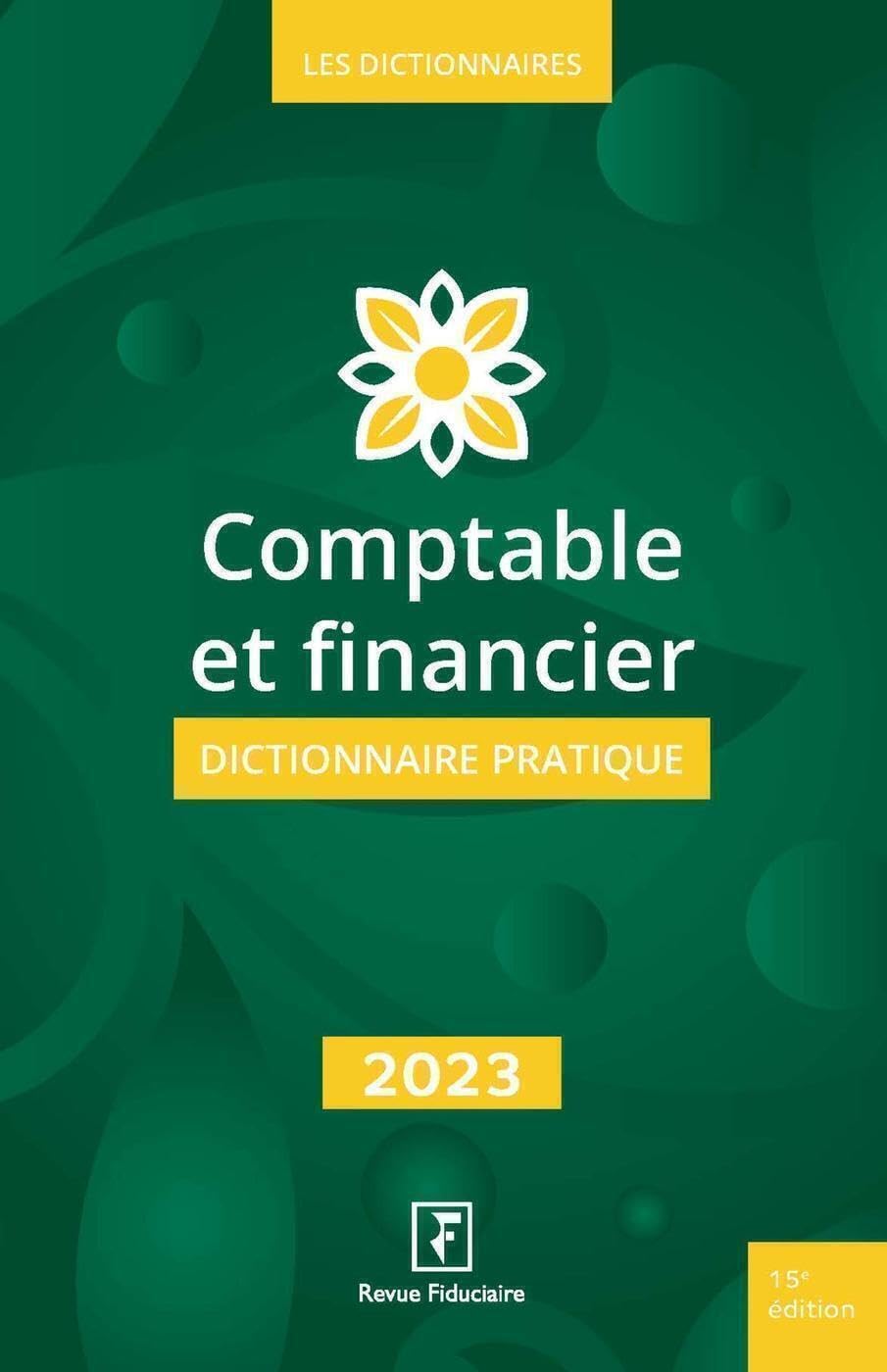 Comptable et Financier 2023: Dictionnaire Pratique Law
