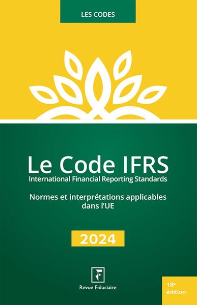 Le code IFRS, International financial reporting standards : normes et interprétations applicables dans l'UE : 2024 Law