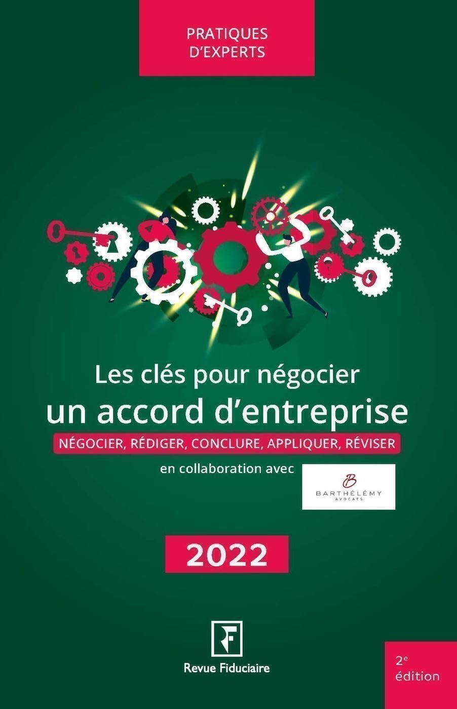 Les clés pour négocier un accord d'entreprise 2022-23: Négocier, diriger, conclure, appliquer, réviser Law