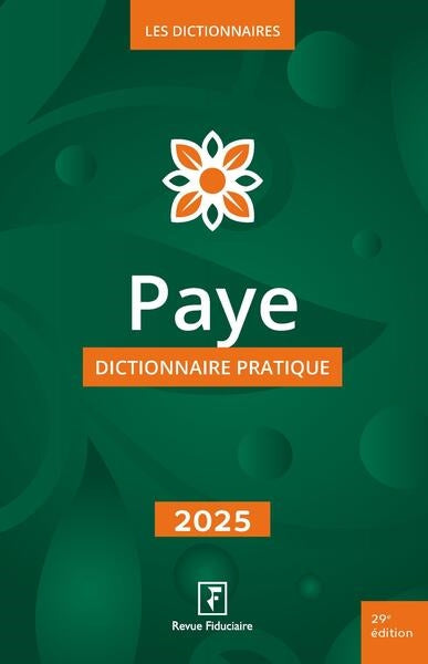 Dictionnaire paye : dictionnaire pratique : 2025 Law