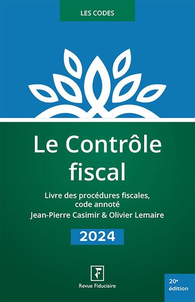 Le contrôle fiscal 2024 : livre des procédures fiscales, code annoté Law