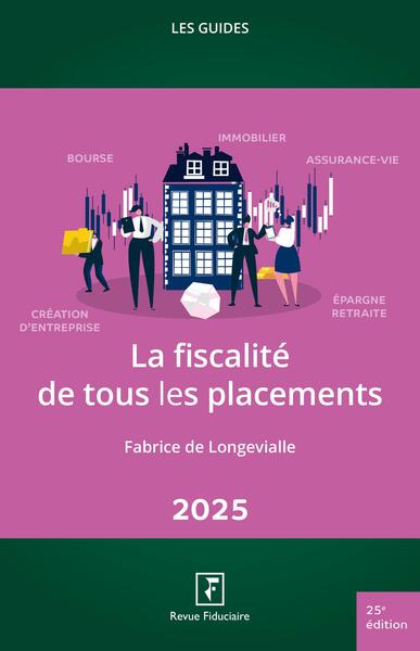 La fiscalité de tous les placements : 2025 book