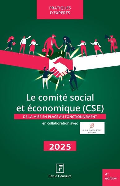 Le comité social et économique (CSE) : de la mise en place au fonctionnement : 2025 Law