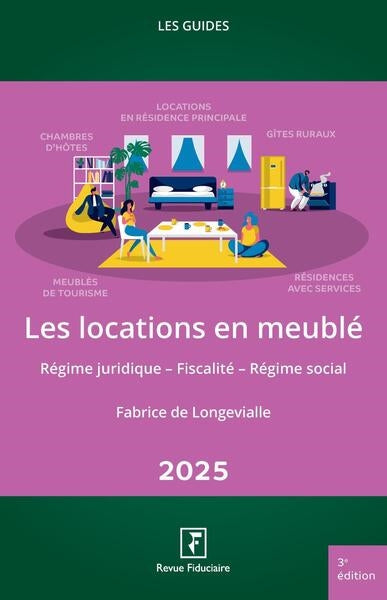 Les locations en meublé 2025 : régime juridique, fiscalité, régime social Law