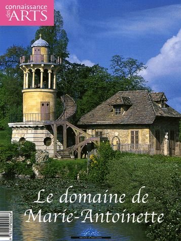 Le domaine de Marie-Antoinette (Connaissance des arts) book