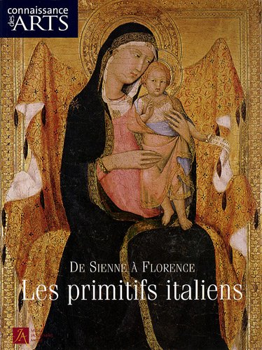 Connaissance des Arts, Hors-série N° 391 : De Sienne à Florence : Les primitifs italiens book