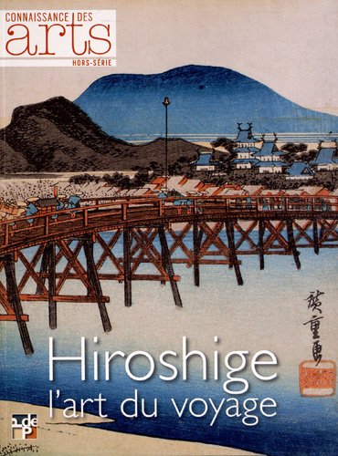 Connaissance des Arts, Hors-série N° 553 : Hiroshige : L'art du voyage. Exposition présentée du 3 octobre 2012 au 17 mars 2013 à la Pinacothèque de Paris Books