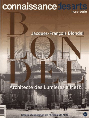 Jacques-François Blondel, architecte des Lumières à Metz : Galerie d'exposition de l'Arsenal de Metz Film, Art & Culture