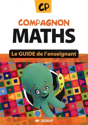 Compagnon maths CP, guide de l'enseignant : nombres et calcul, grandeurs et mesure, géométrie, organisation et gestion de données book