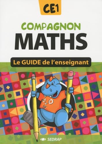 Compagnon maths CE1, guide de l'enseignant : nombres et calcul, grandeurs et mesure, géométrie, organisation et gestion de données book