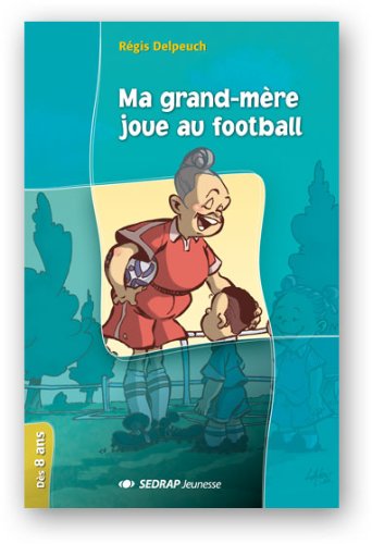 Ma grand-mre joue au football CE2/CM1 (Le roman ) book