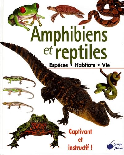 Amphibiens et reptiles : Espèces Habitats Moeurs book