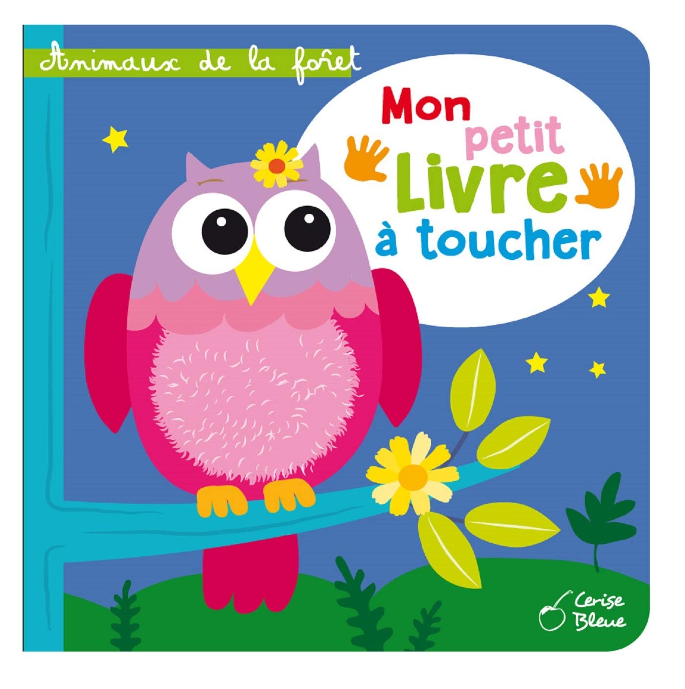 Animaux de la forêt: Mon petit livre à toucher book