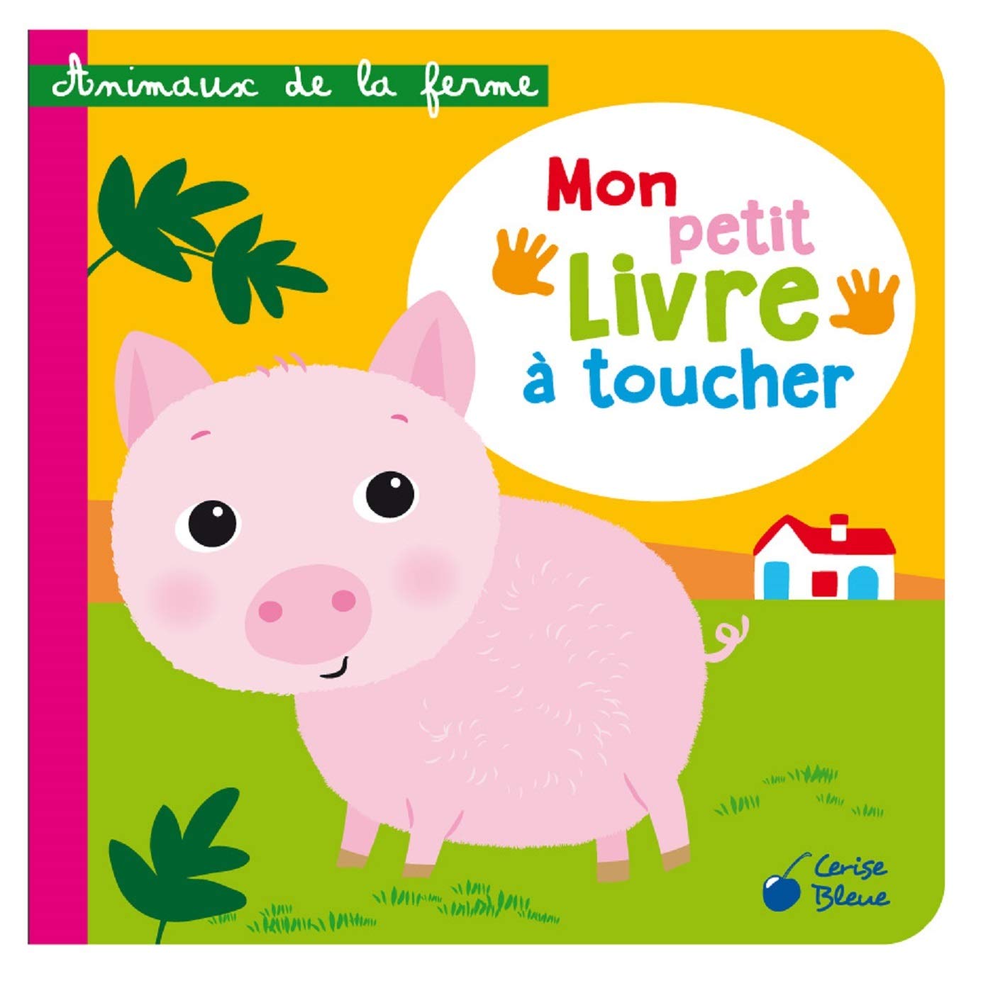 Animaux de la ferme: Mon petit livre à toucher book