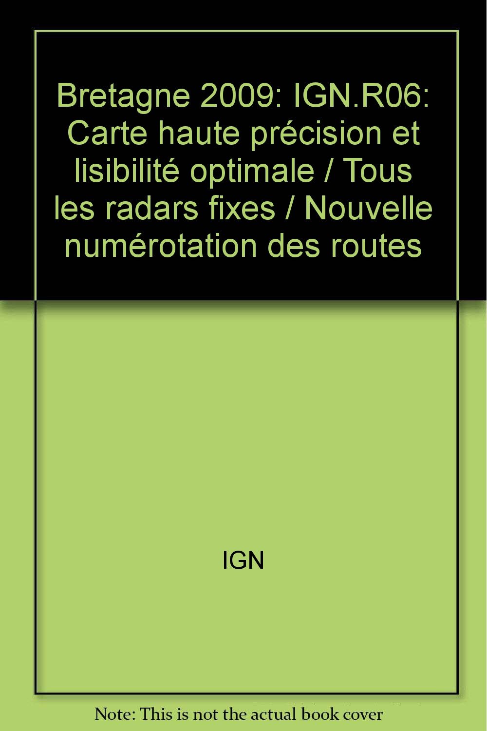 IGN Karte, Régionale Routière et Touristique Bretagne 2013: Réseau autoroutier gratuit et payant, Index des villes principales, Informations ... (Bretagne: IGN.R06) Leisure, Home & Garden