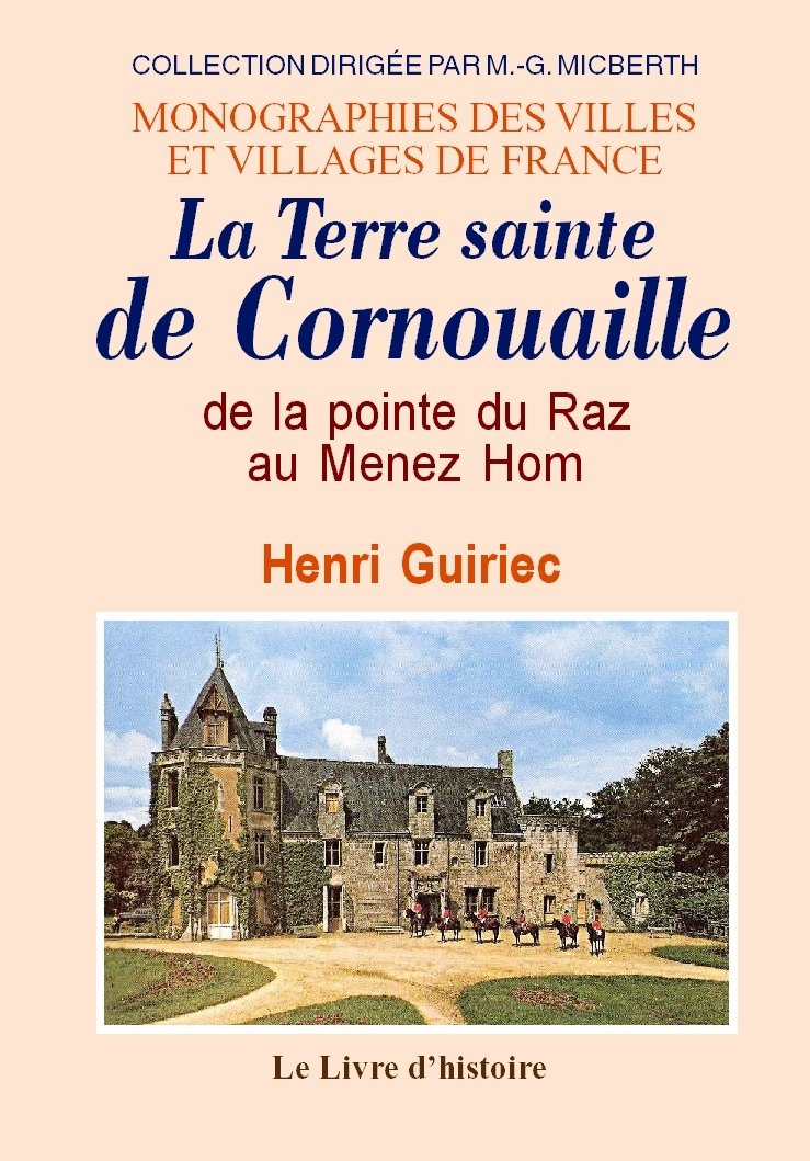 La terre sainte de Cornouaille - de la pointe du Raz au Menez Hom Politics & History
