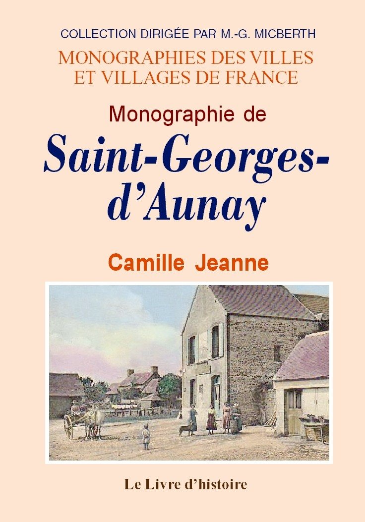 Monographie de Saint-Georges-d'Aunay - miettes villageoises book