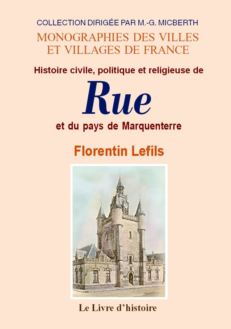 Histoire civile, politique et religieuse de la ville de Rue et du pays du Marquenterre book