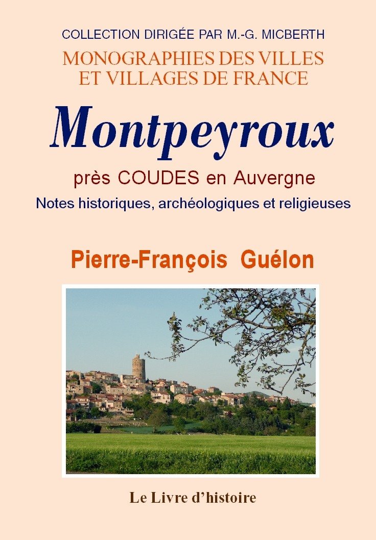 Montpeyroux, près Coudes en Auvergne - notes historiques, archéologiques et religieuses book