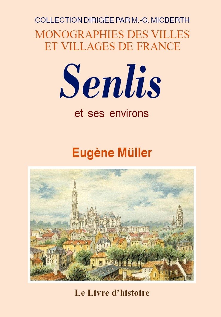 Senlis et ses environs Politics & History