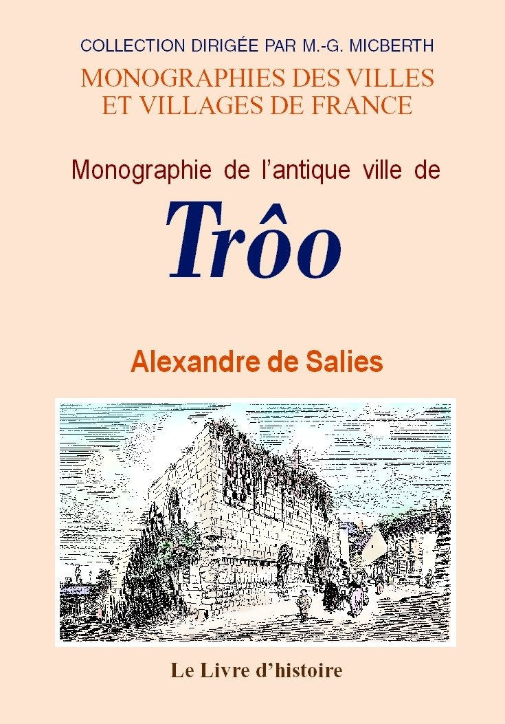 Monographie de l'antique ville de Trôo - Les Roches, Lavardin, Montoire et Trôo book