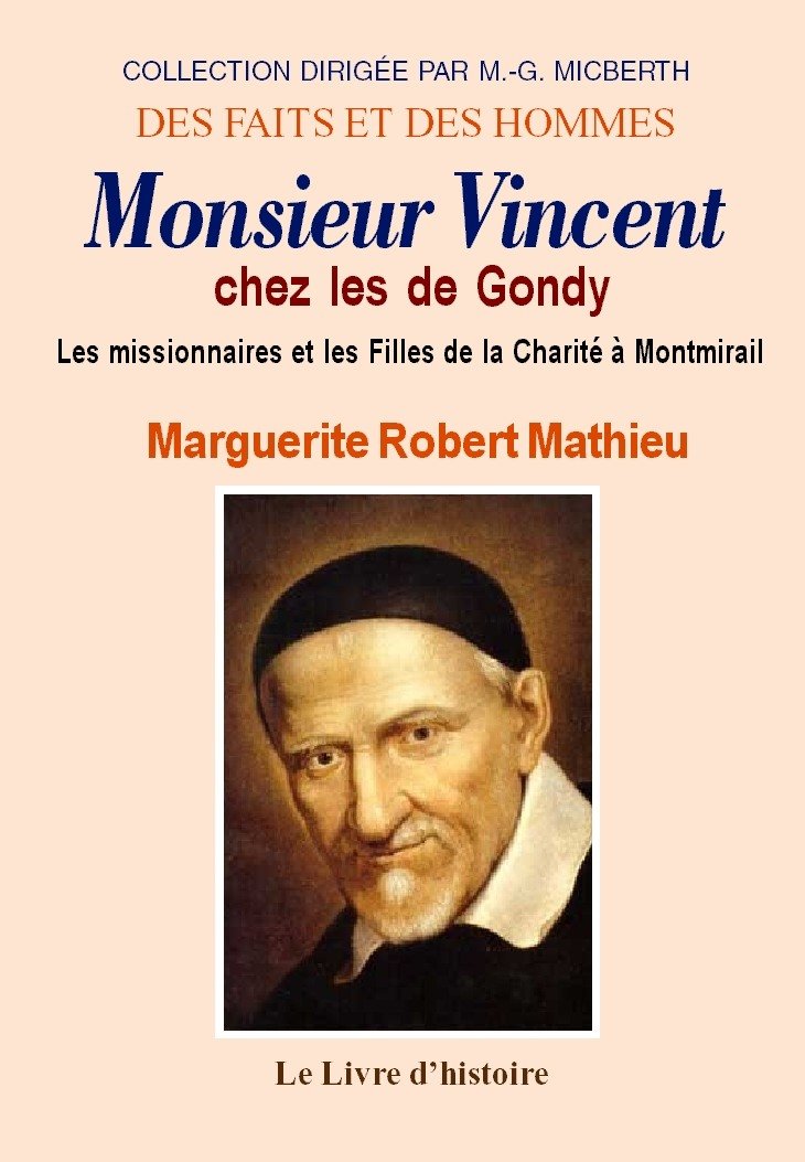 Monsieur Vincent chez les de Gondy - les missionnaires et les Filles de la Charité à Montmirail book