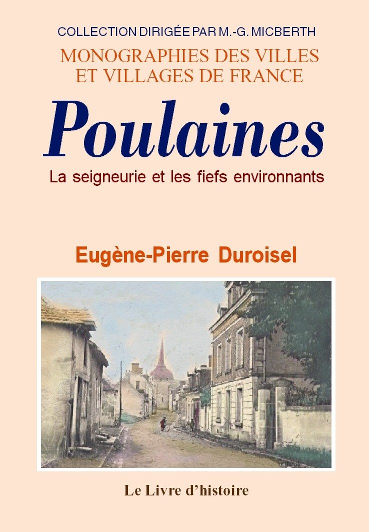 La seigneurie de Poulaines et les fiefs environnants - essai de monographie Politics & History